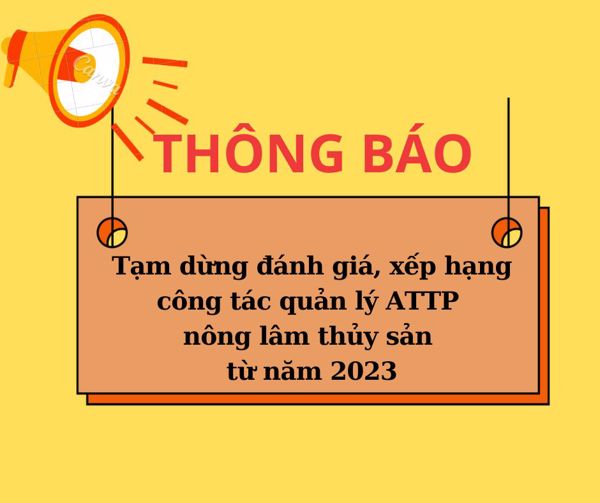 Thông báo tạm dừng đánh giá, xếp hạng công tác quản lý ATTP nông lâm thủy sản từ năm 2023